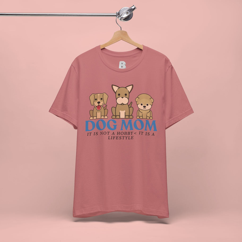 Dog Mom Tee — "Dog Mom: It Is Not A Hobby, It Is A Lifestyle" Cute Puppy Graphic T‑Shirt