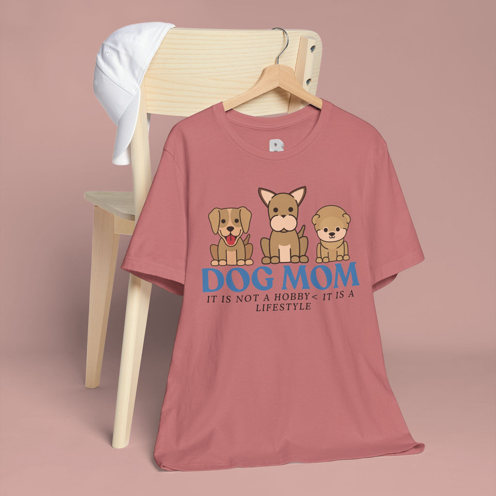 Dog Mom Tee — "Dog Mom: It Is Not A Hobby, It Is A Lifestyle" Cute Puppy Graphic T‑Shirt