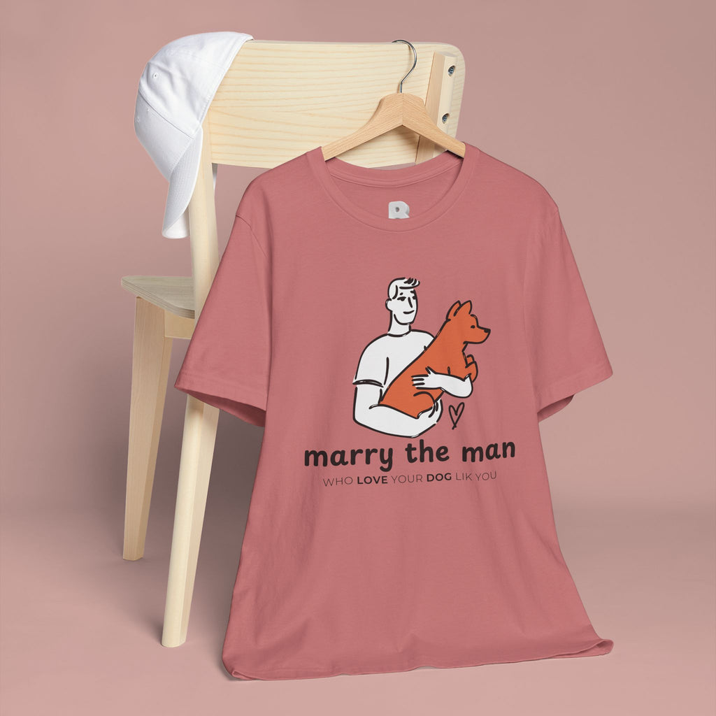 Marry the Man Dog Lover T-Shirt — Cute Couple & Pet Graphic Tee