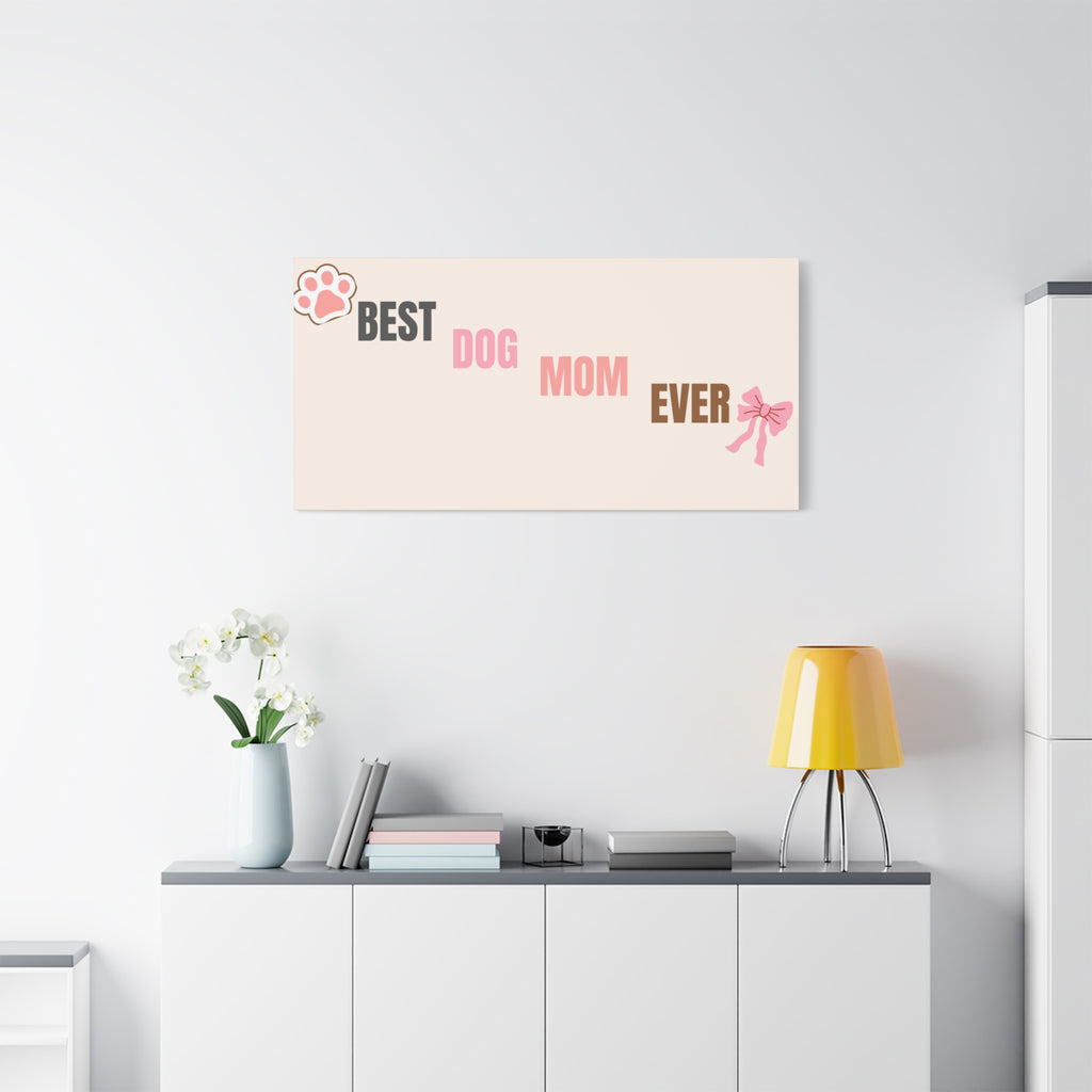 Best Dog Mom Ever Canvas Wall Art — Pink Paw & Bow Matte Stretched Canvas
