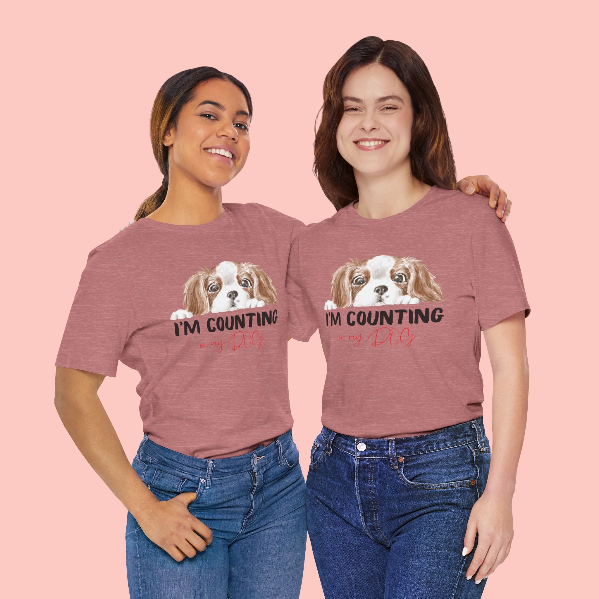 I'm Counting on My Dog T-Shirt — Cute Cavalier Dog Graphic Tee for Dog Lovers
