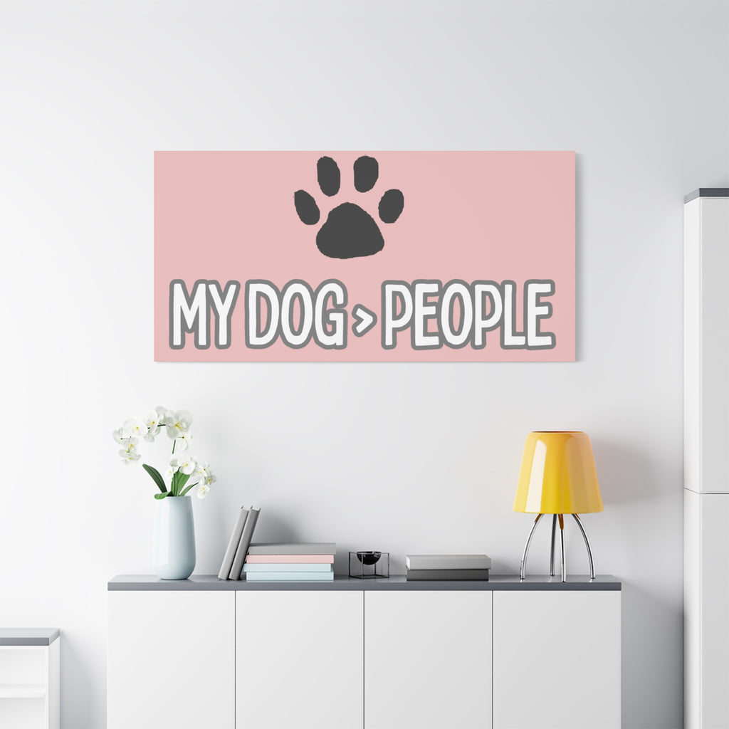 My Dog > People Canvas Wall Art — Paw Print Pet Lover Decor