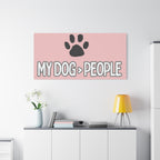 My Dog > People Canvas Wall Art — Paw Print Pet Lover Decor