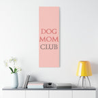 Dog Mom Club Canvas Wall Art — Pink Matte Stretched Canvas