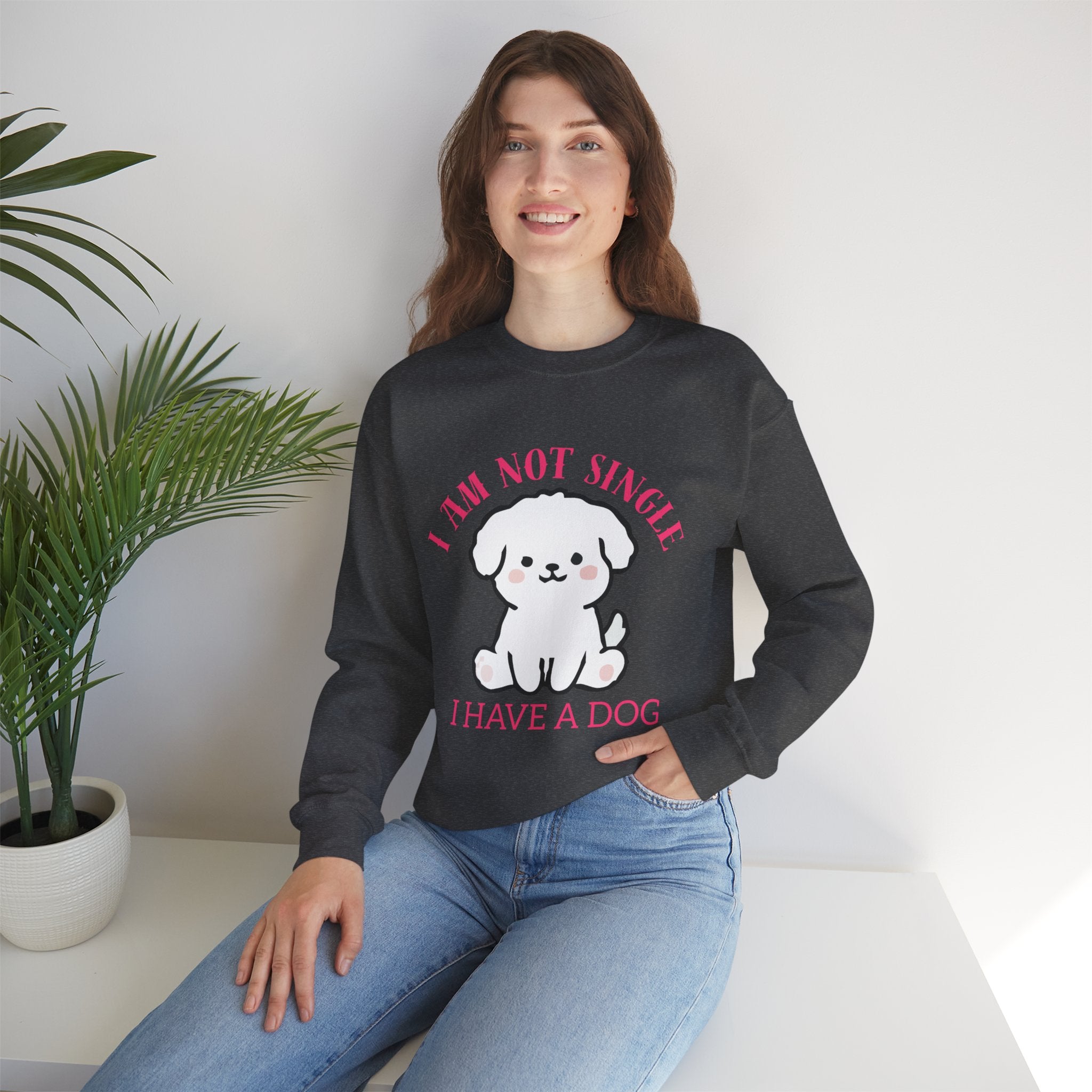 Dog Lover Crewneck Sweatshirt — “I Am Not Single I Have a Dog” Cute Puppy Pullover