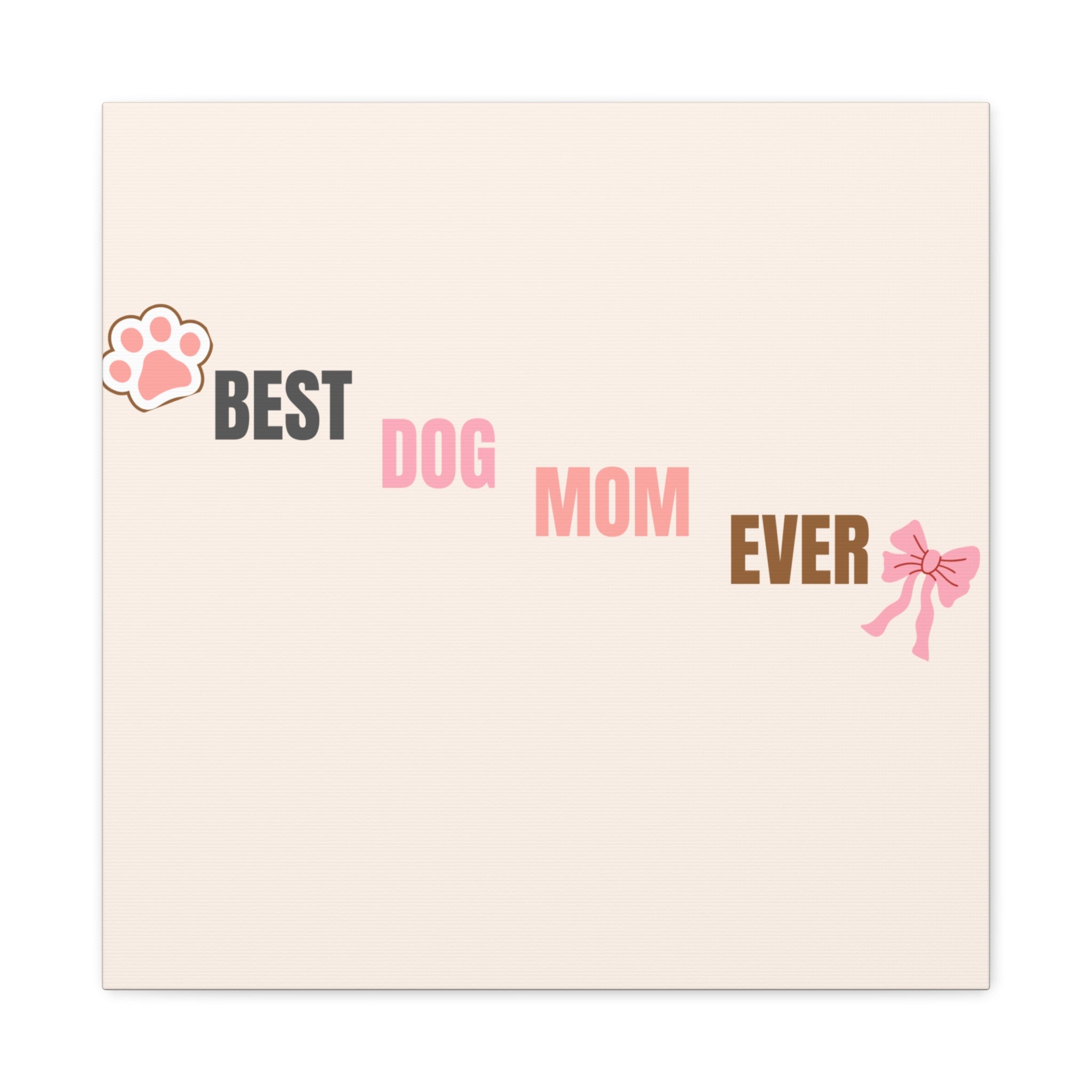 Best Dog Mom Ever Canvas Wall Art — Pink Paw & Bow Matte Stretched Canvas