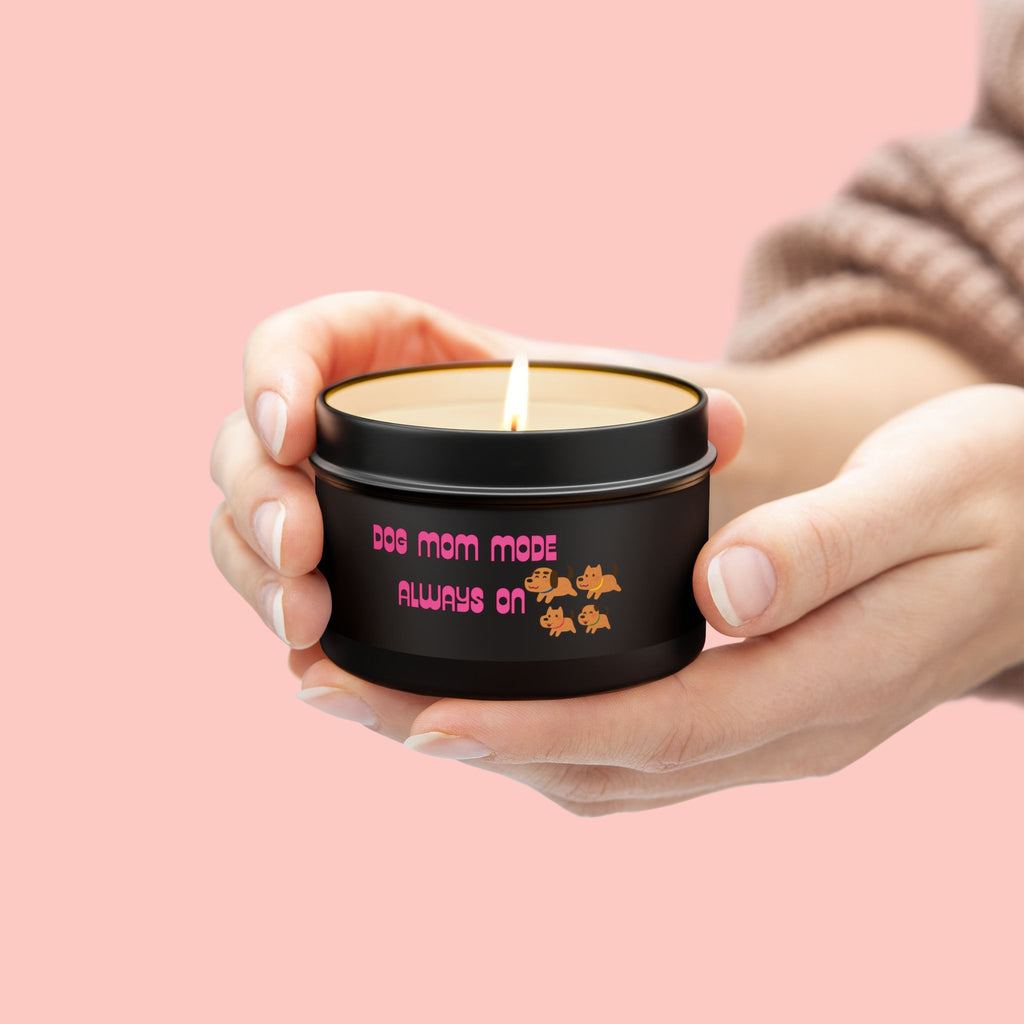 Dog Mom Mode Tin Candle — "Dog Mom Mode Always On" Scented Travel Candle