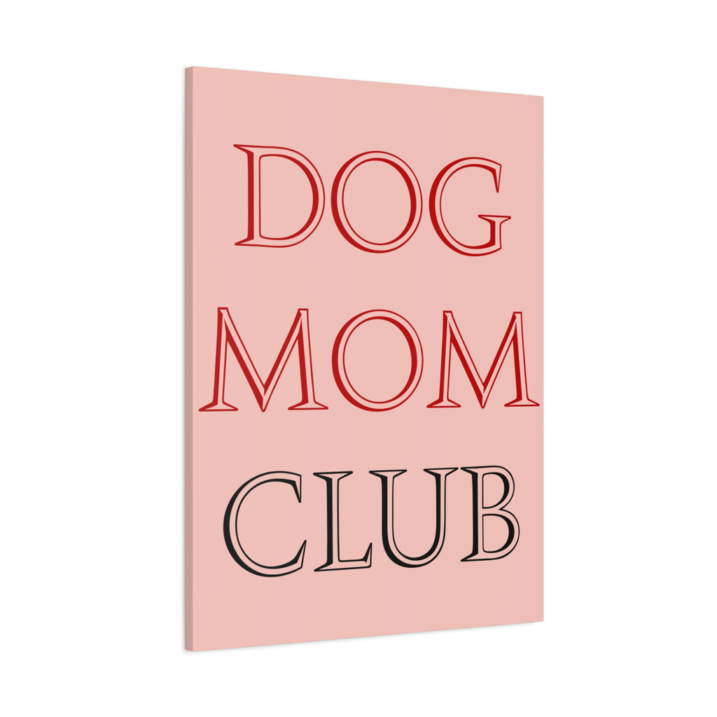 Dog Mom Club Canvas Wall Art — Pink Matte Stretched Canvas