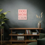Dog Mom Club Canvas Wall Art — Pink Matte Stretched Canvas