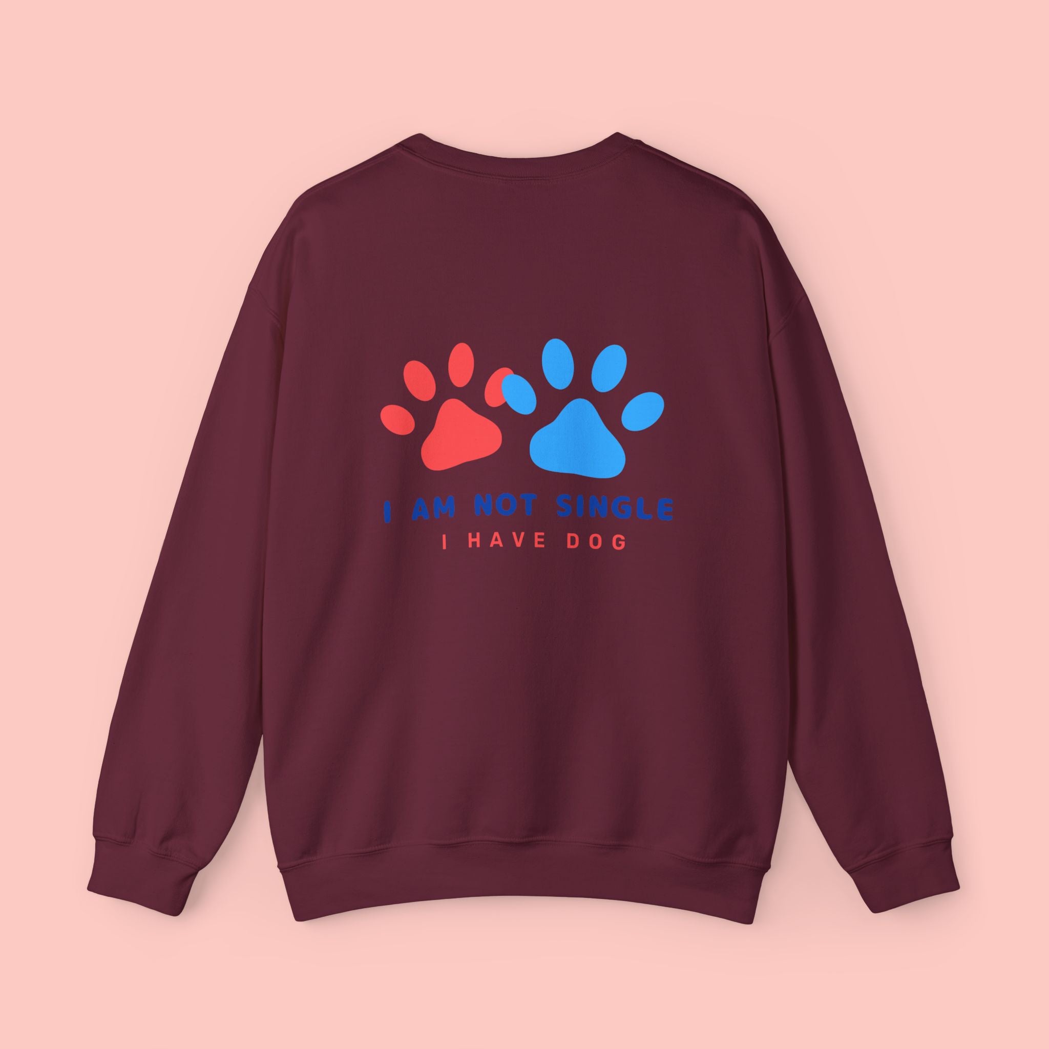 Crewneck Sweatshirt — "I Am Not Single I Have Dog" Paw Print Graphic
