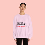 Dog Mom Crewneck Sweatshirt — "This Is A Dog Mom" Cozy Pullover