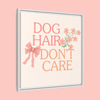 Dog Hair Don’t Care Framed Canvas Print