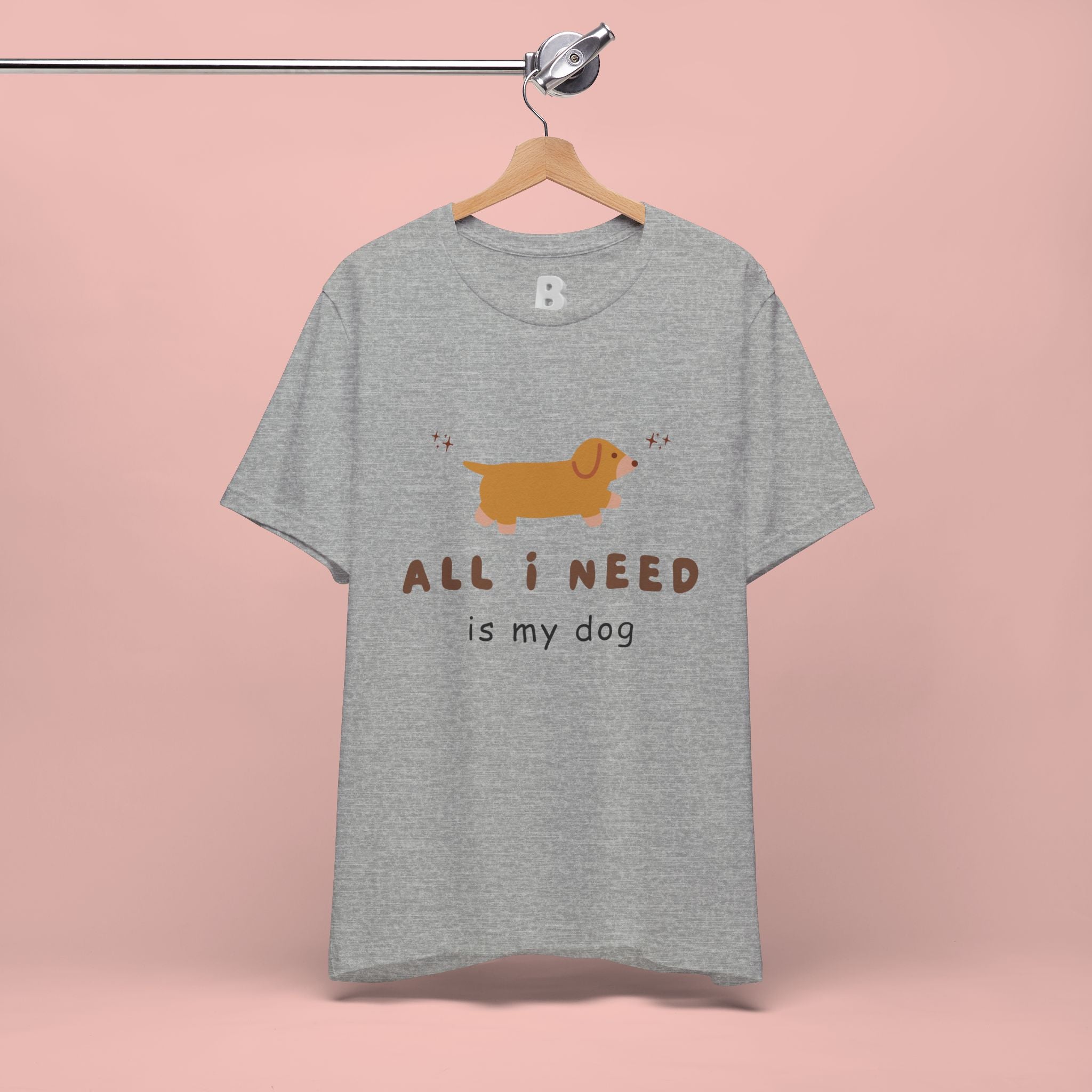 All I Need Is My Dog T‑Shirt — Cute Dachshund Graphic Tee