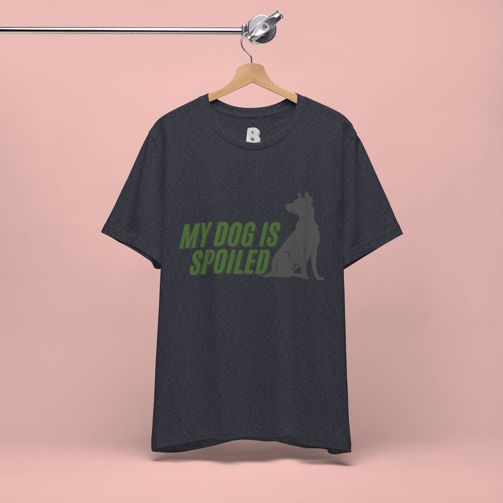 My Dog Is Spoiled T‑Shirt — Funny Dog Lover Tee with Sitting Dog Graphic
