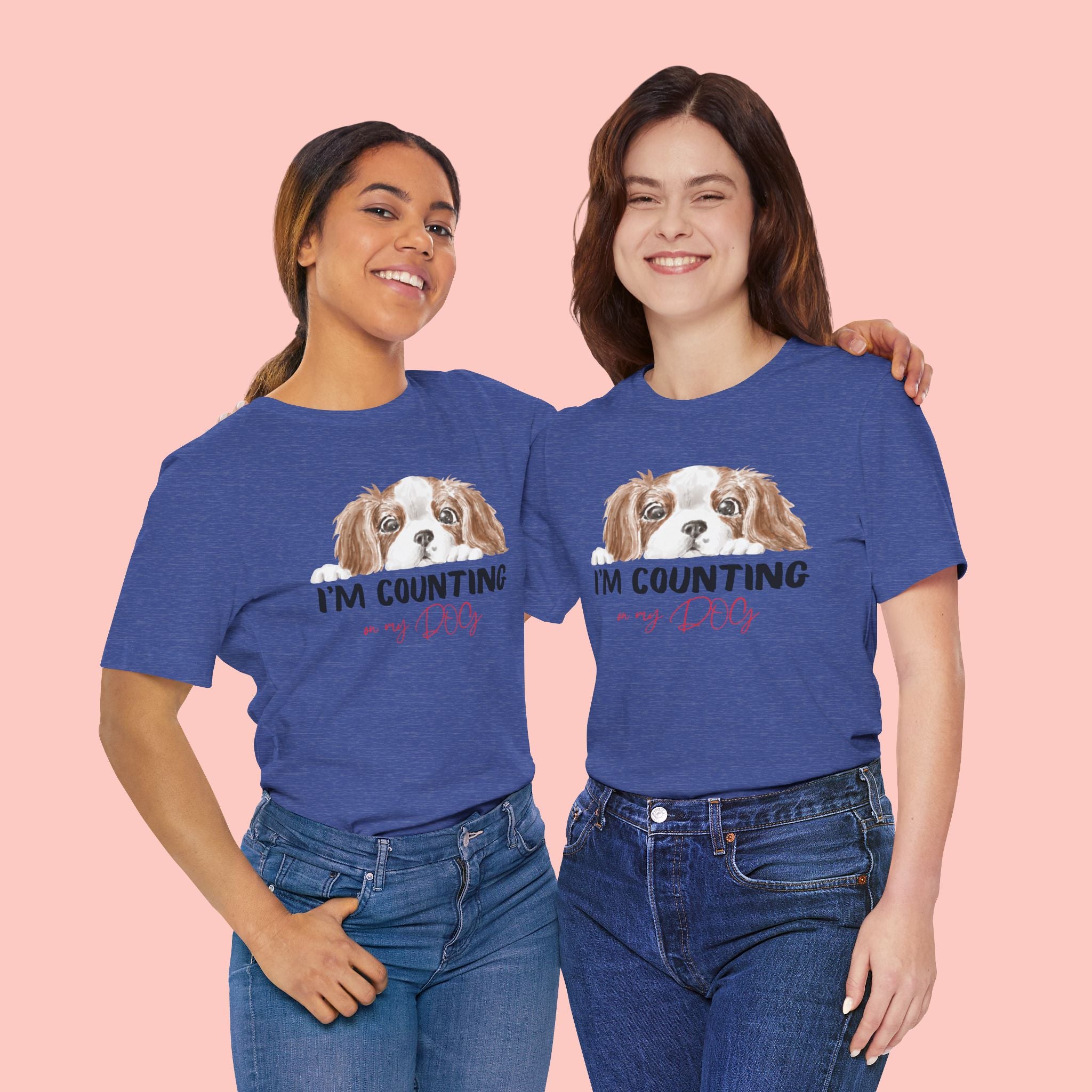 I'm Counting on My Dog T-Shirt — Cute Cavalier Dog Graphic Tee for Dog Lovers