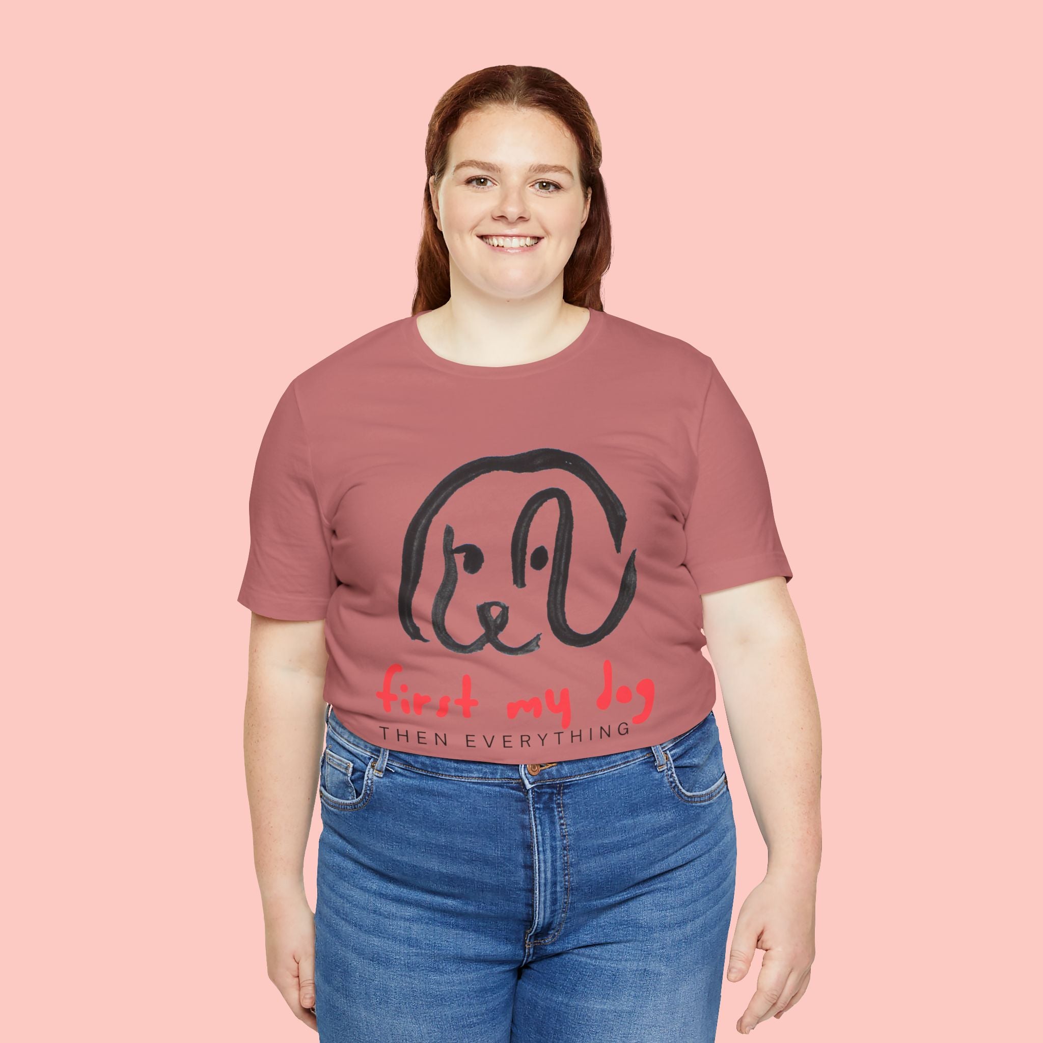 First My Dog Tee — "First My Dog Then Everything" Graphic T-Shirt