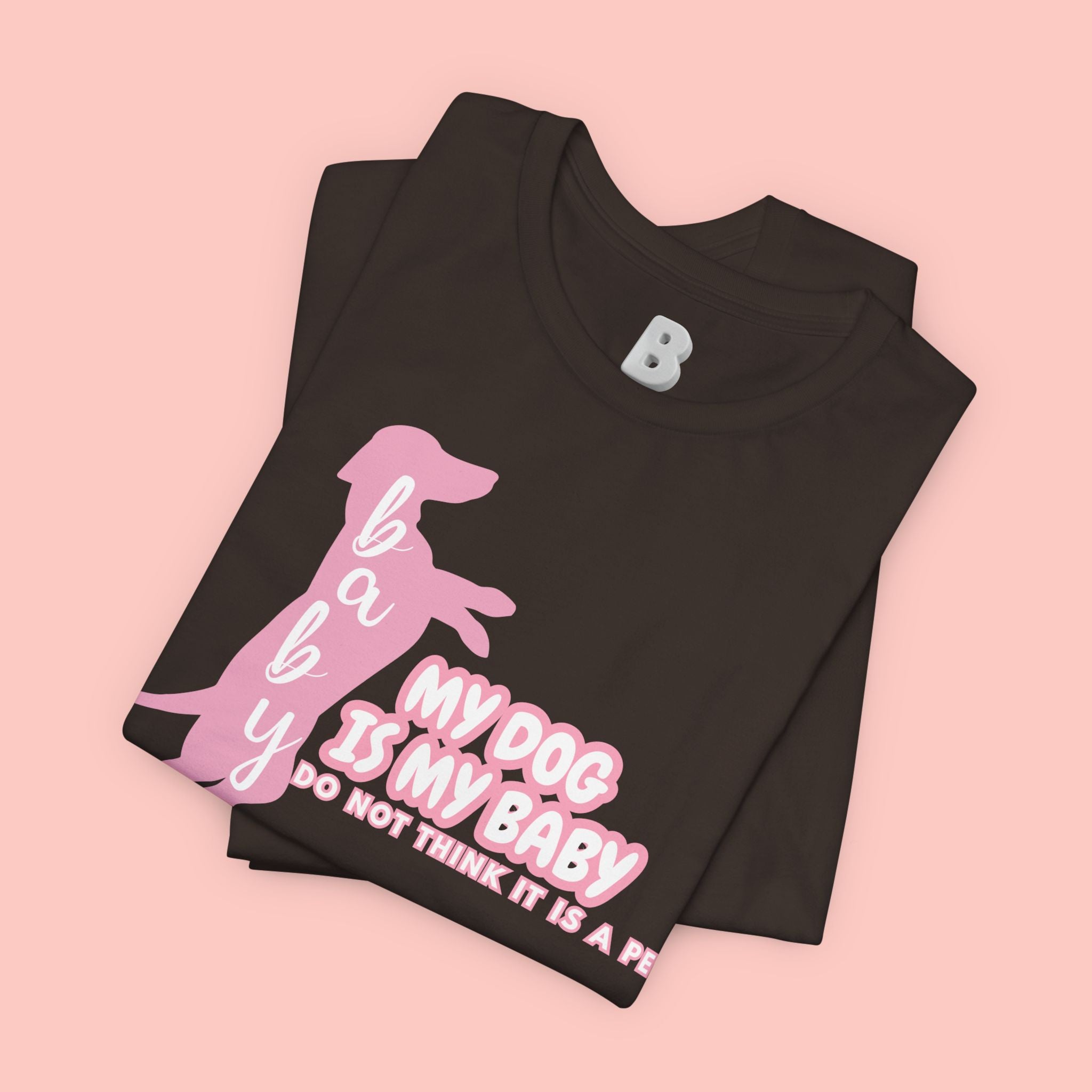T-Shirt — "My Dog Is My Baby" Pink Dachshund Tee