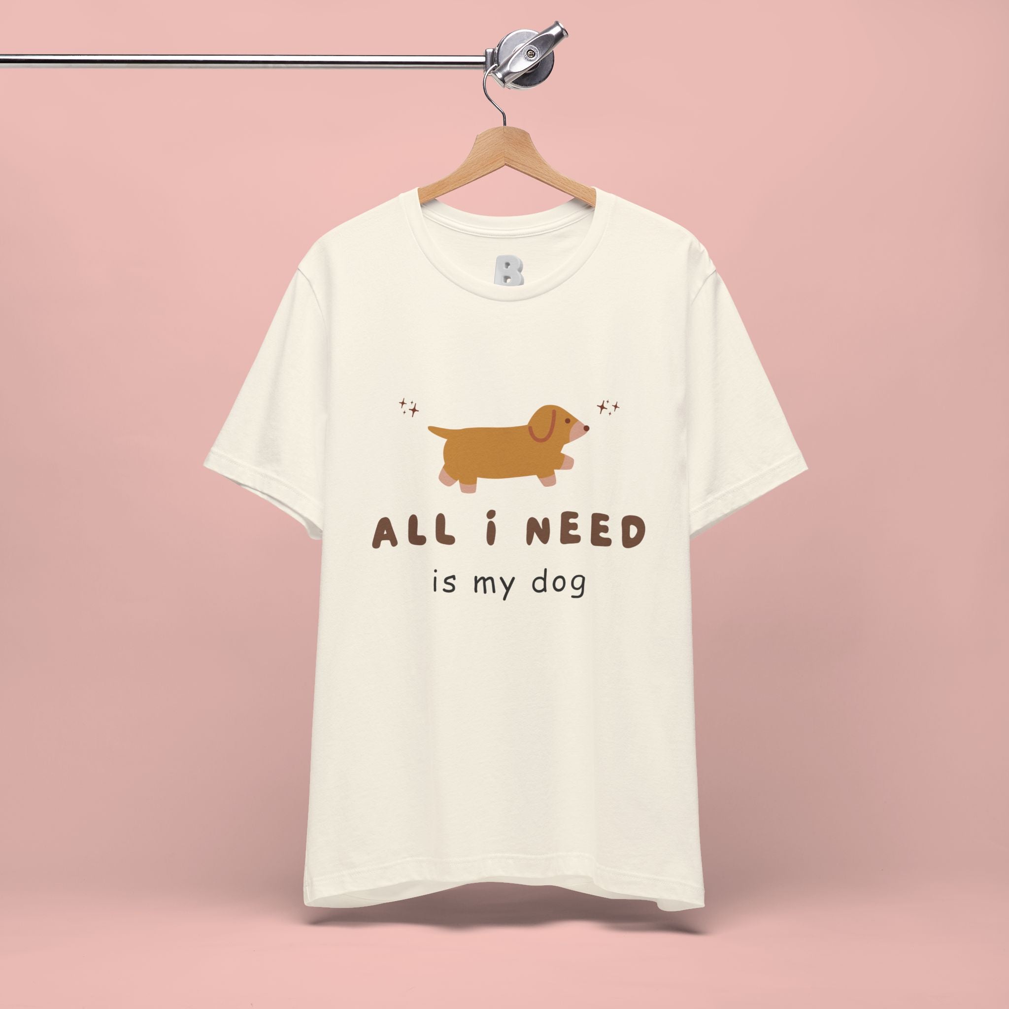 All I Need Is My Dog T‑Shirt — Cute Dachshund Graphic Tee