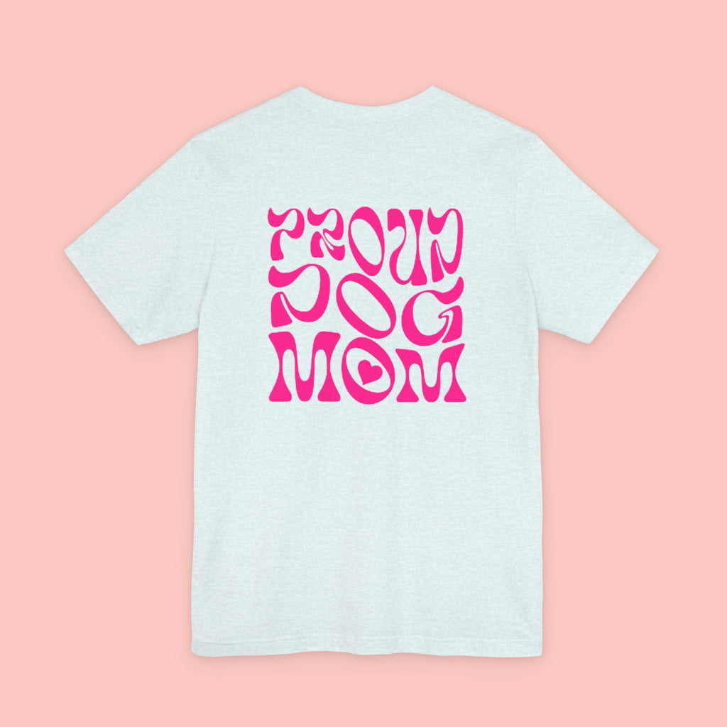 Proud Dog Mom T-Shirt — Retro Pink Graphic Tee for Pet Lovers
