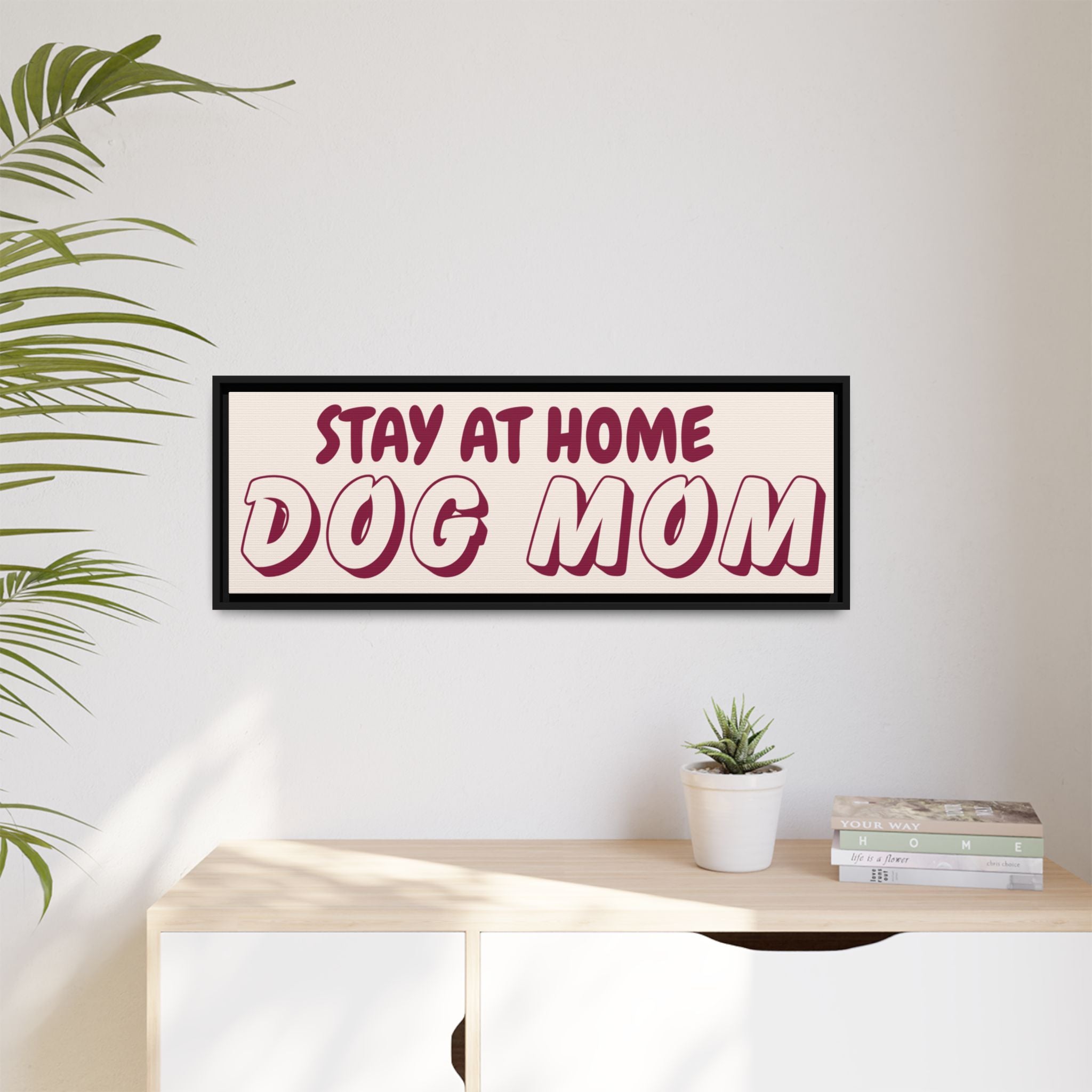 Stay At Home Dog Mom Framed Canvas Print