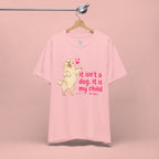 Dog Mom T-Shirt — "It Isn’t a Dog, It Is My Child" Cute Golden Retriever Tee