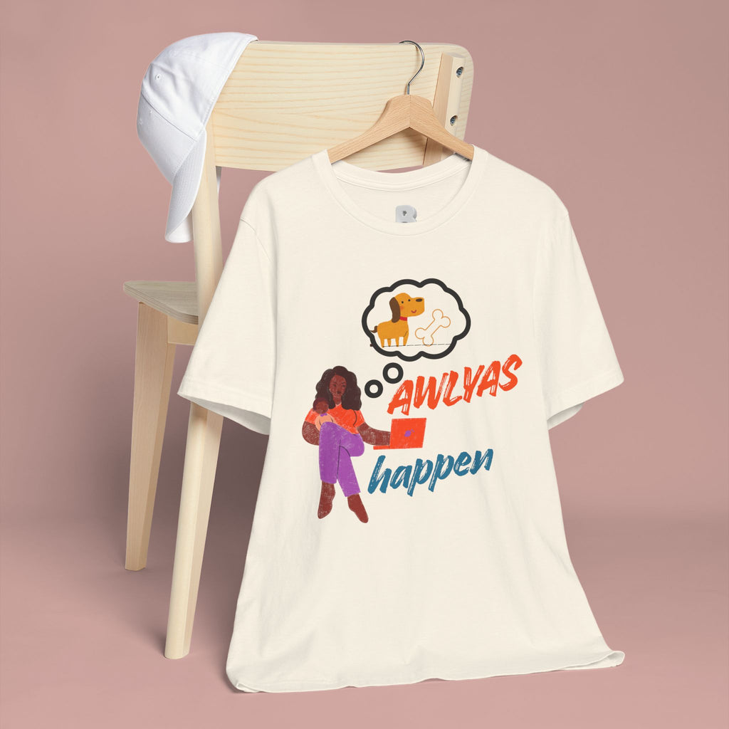 T‑Shirt — Always Happen Funny Dog Thought Bubble Graphic Tee