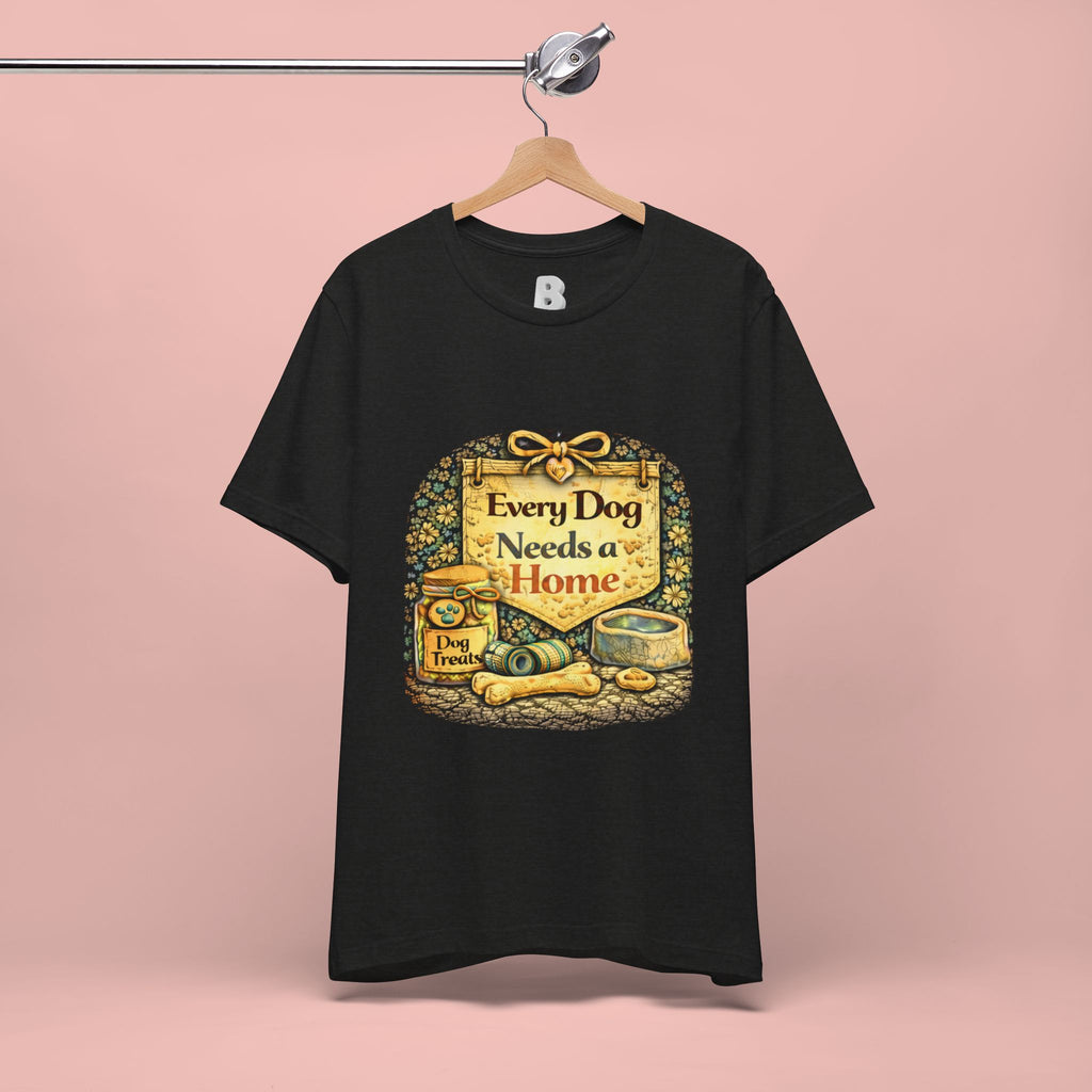 Dog Rescue Tee — "Every Dog Needs a Home" Shelter Support T-Shirt