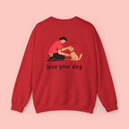Love Your Dog Crewneck Sweatshirt — Cute Pet Lover Graphic