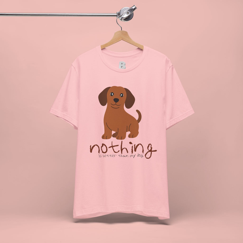 Dachshund Puppy Tee — "Nothing Better Than My Dog" Cute Dog Lover T-Shirt