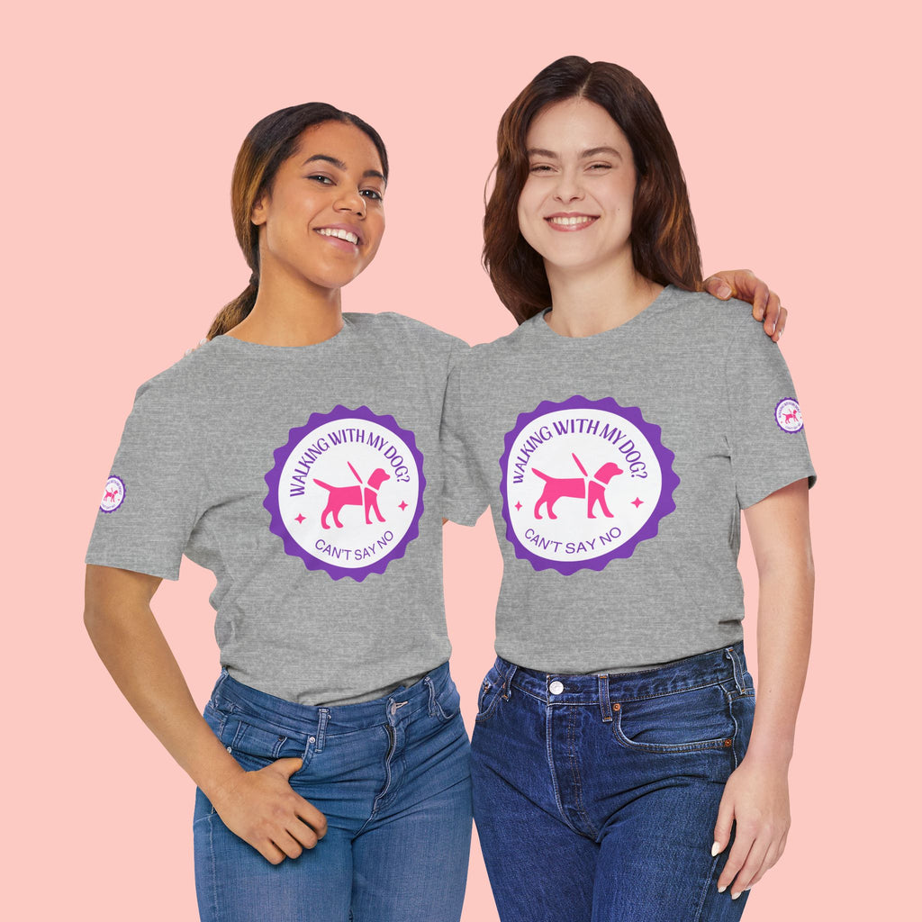 Walking With My Dogs T‑Shirt — "Can't Say No" Dog Lover Tee