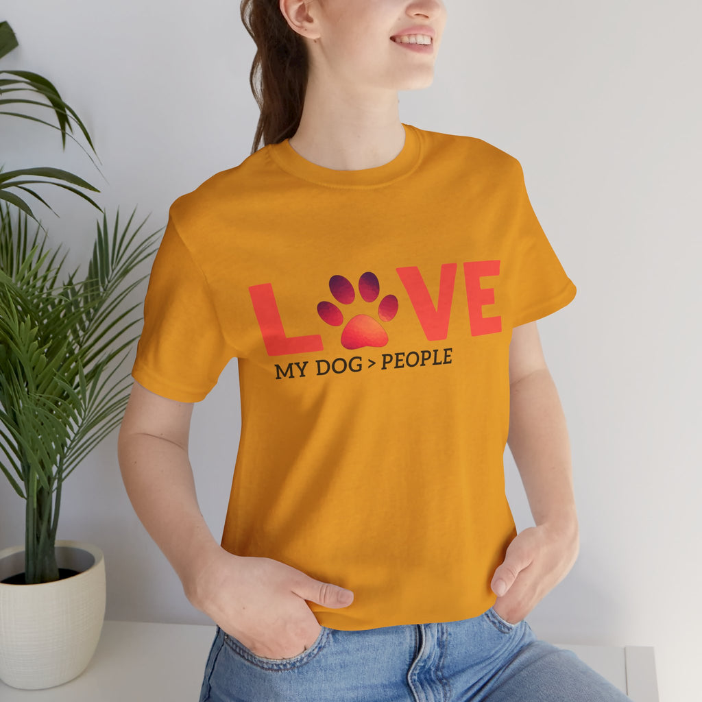 Dog Lover Tee - "LOVE My Dog > People" Paw Print Graphic T-Shirt