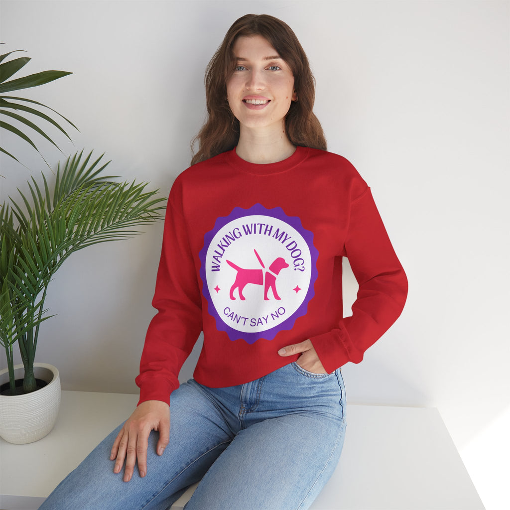 Dog Walking Sweatshirt — "Walking With My Dog Can't Say No" Graphic Crewneck