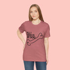 All I Need Is My Dog T-Shirt — Dog Lover Graphic Tee