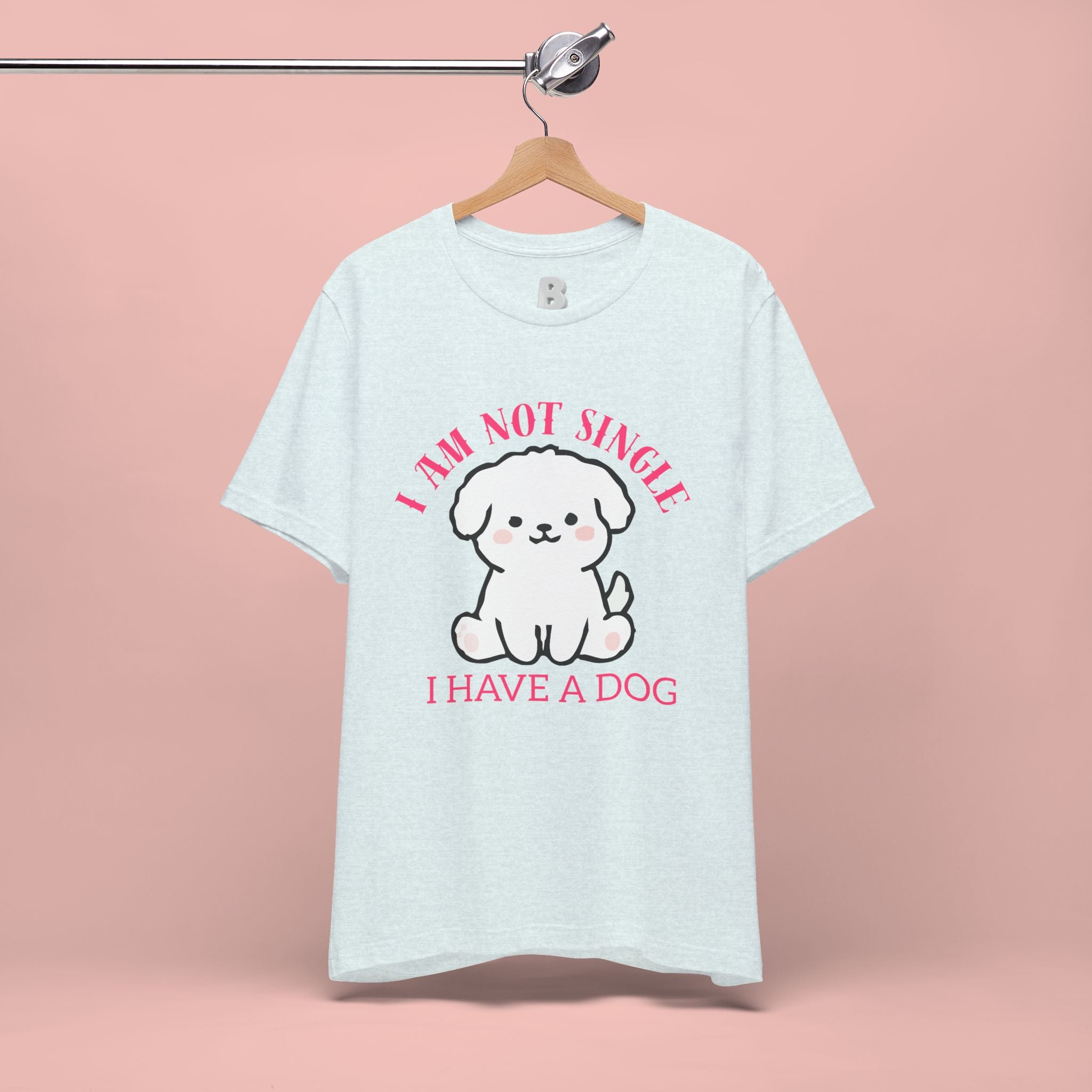 Dog Lover T-Shirt — “I Am Not Single I Have a Dog” Cute Puppy Tee