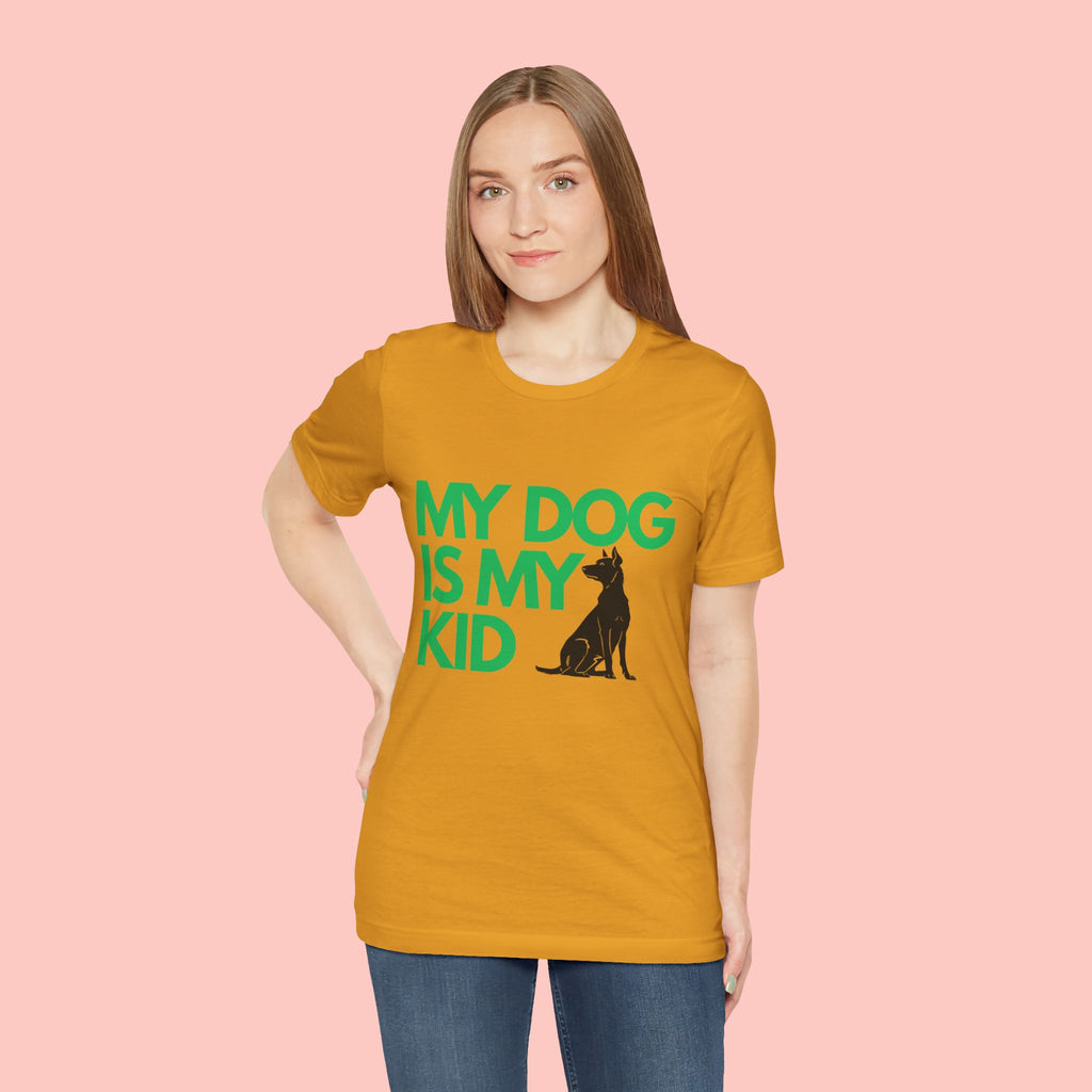 My Dog Is My Kid T-Shirt — Funny Pet Mom/Dad Tee with Sitting Dog Graphic
