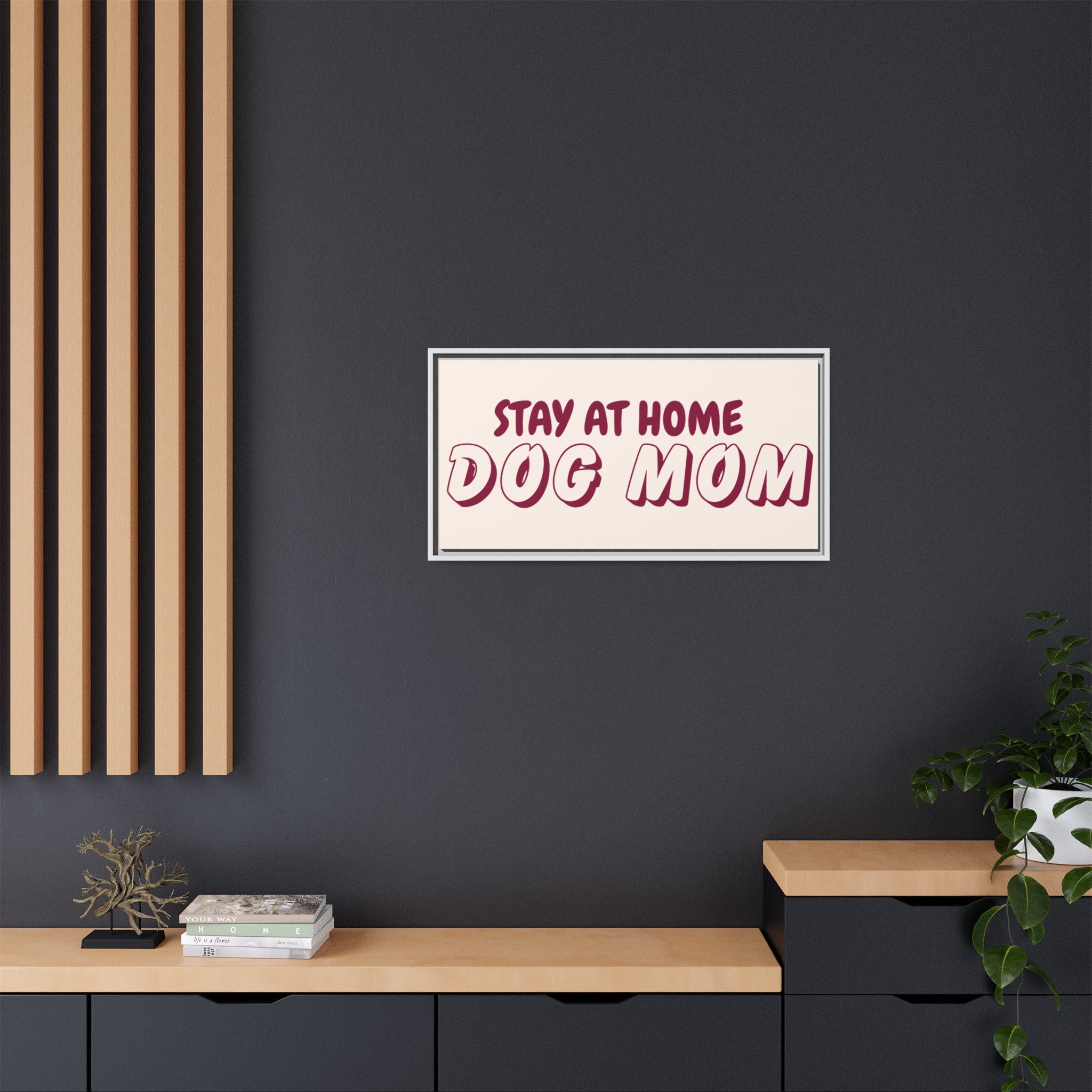 Stay At Home Dog Mom Framed Canvas Print