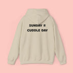 Cuddle Day Hoodie — “Sunday = Cuddle Day” Cozy Pullover