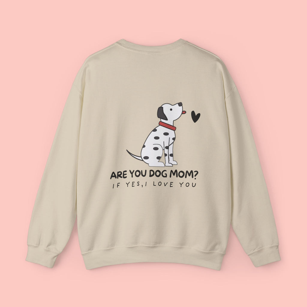 Dog Mom Sweatshirt - "Are You Dog Mom? If Yes, I Love You" Cute Dalmatian Crewneck