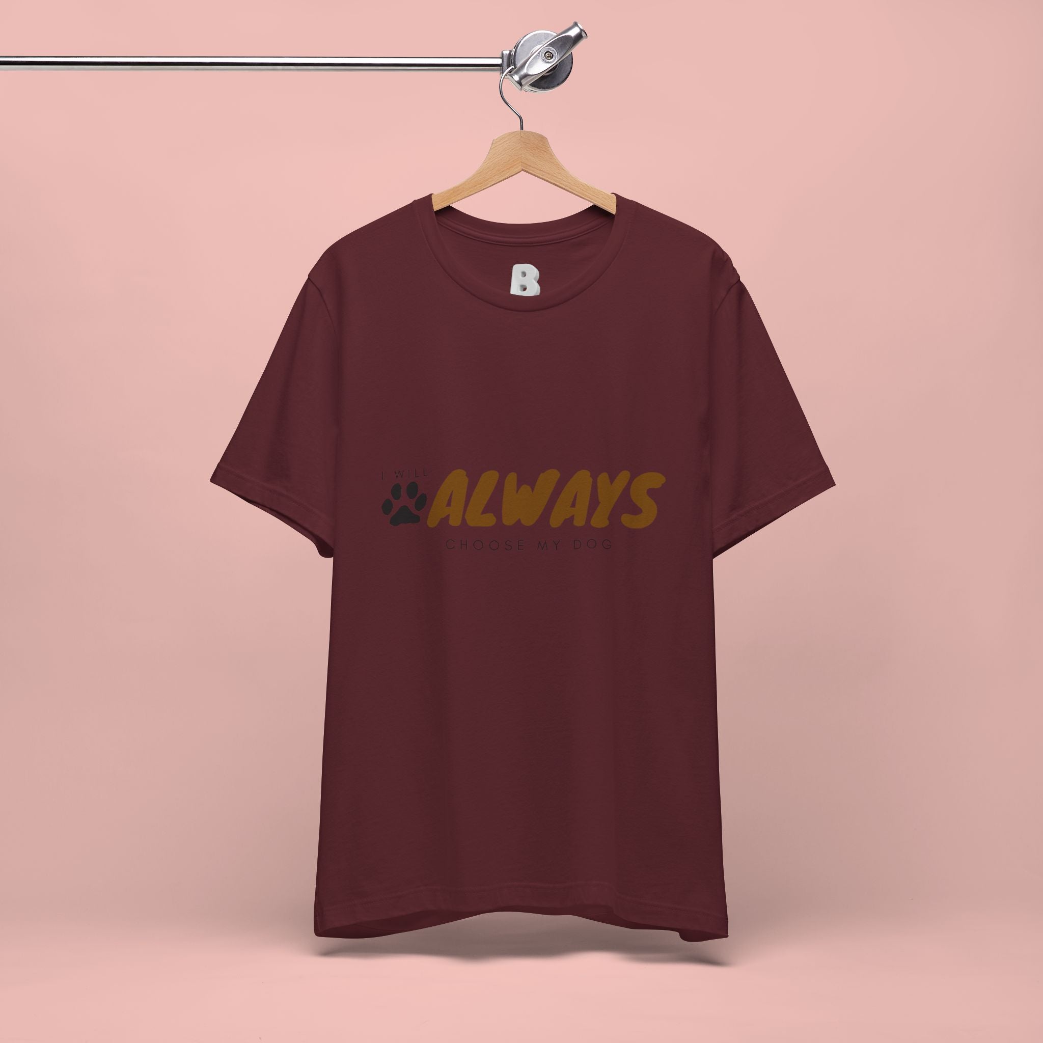 Always Choose My Dog T-Shirt — Dog Lover Paw Print Tee