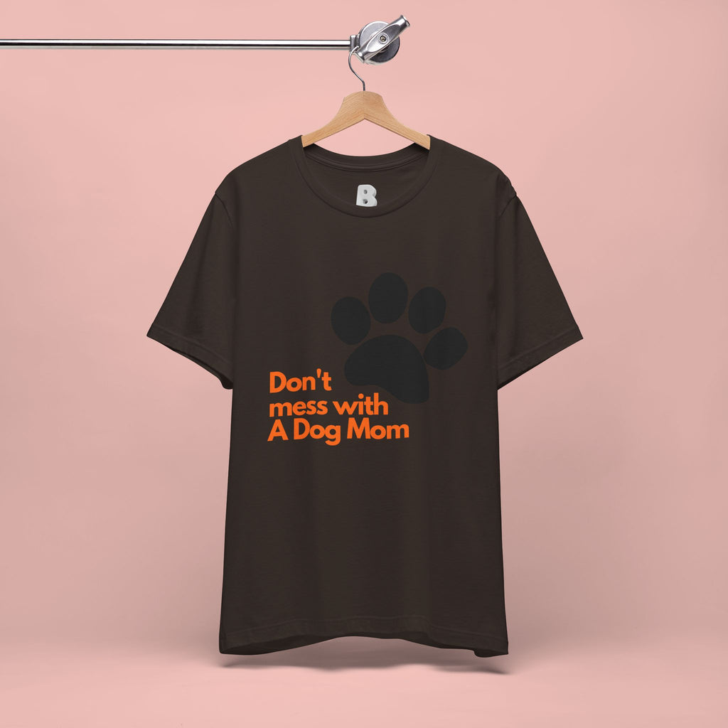 Don’t Mess With A Dog Mom T-Shirt — Paw Print Tee for Dog Lovers