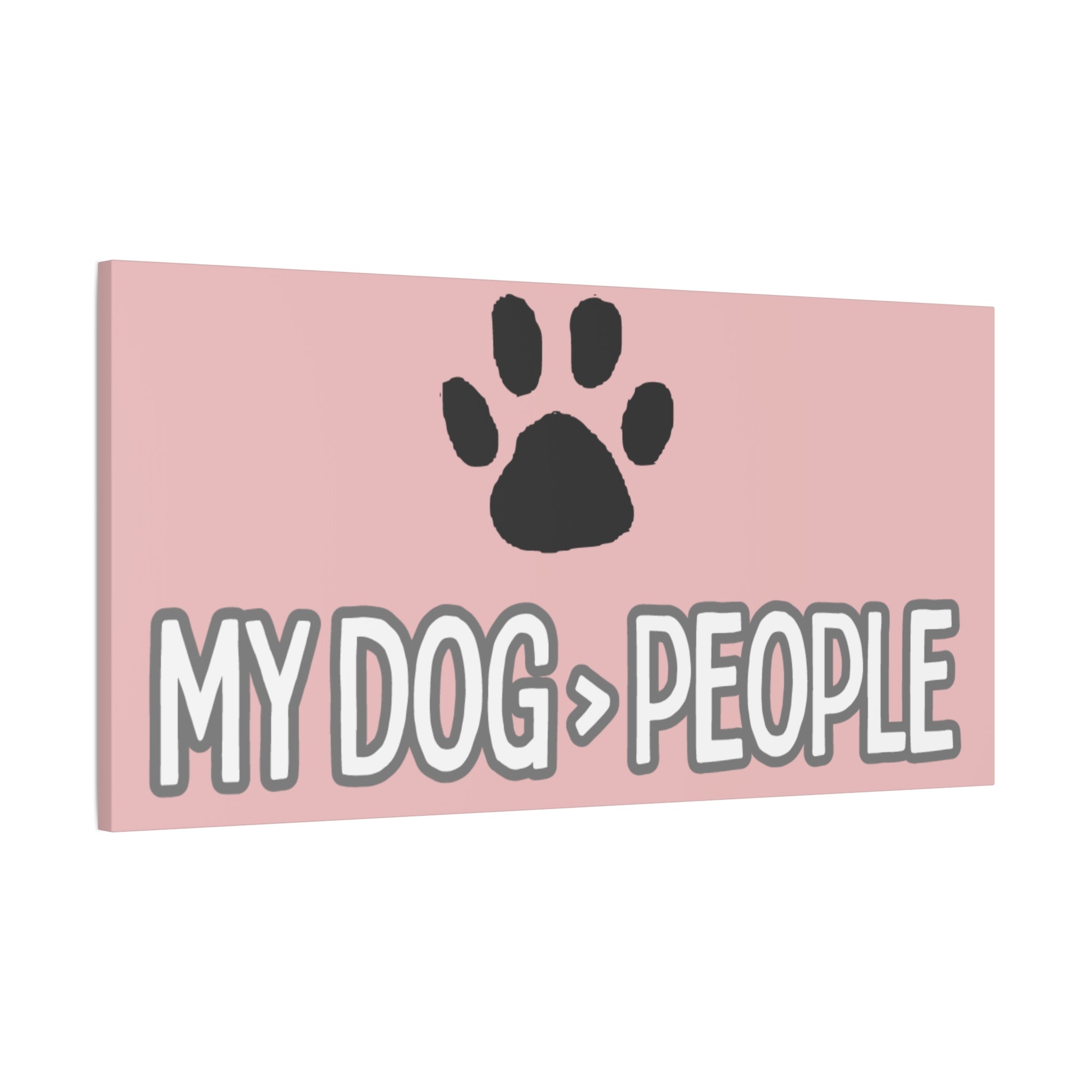 My Dog > People Canvas Wall Art — Paw Print Pet Lover Decor