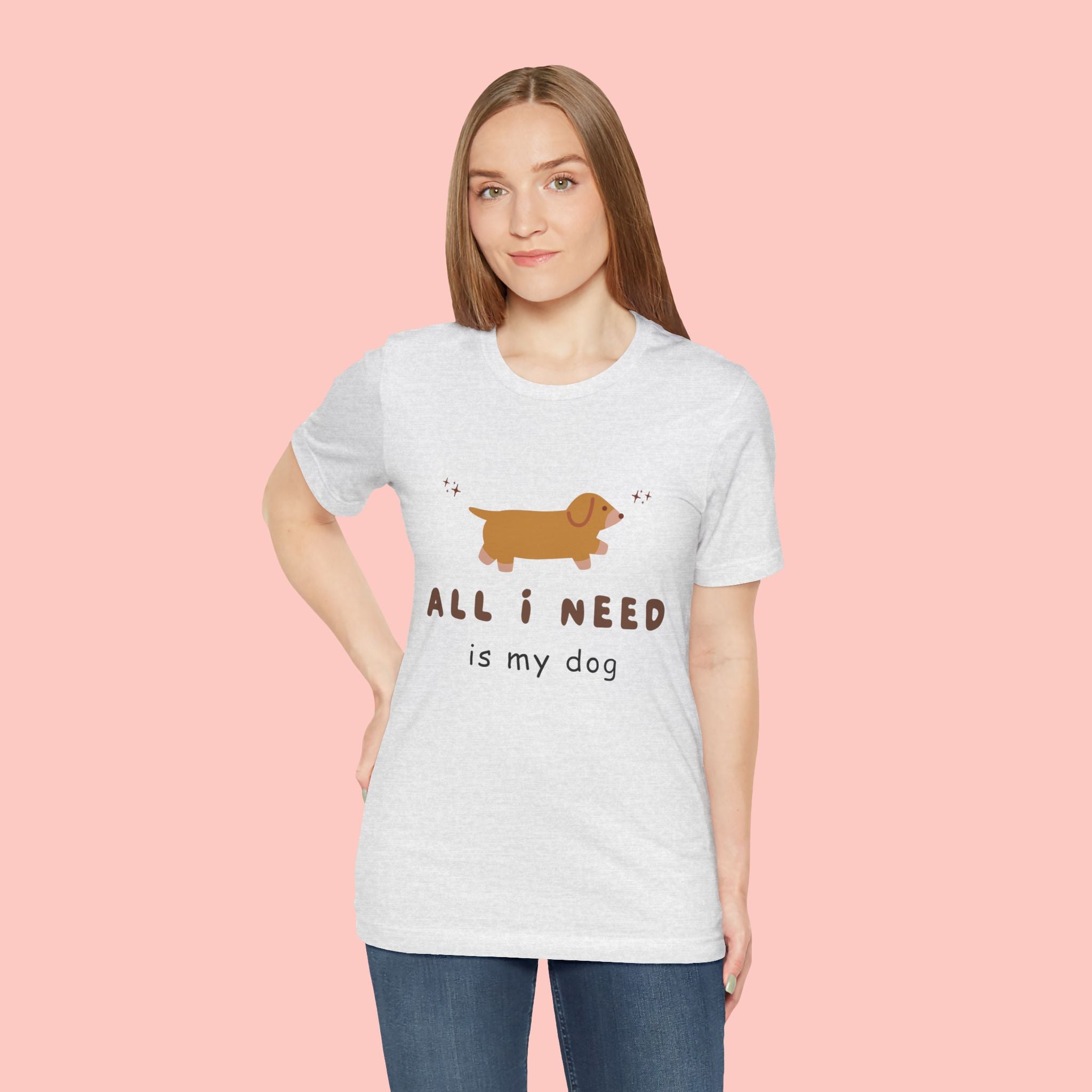 All I Need Is My Dog T‑Shirt — Cute Dachshund Graphic Tee