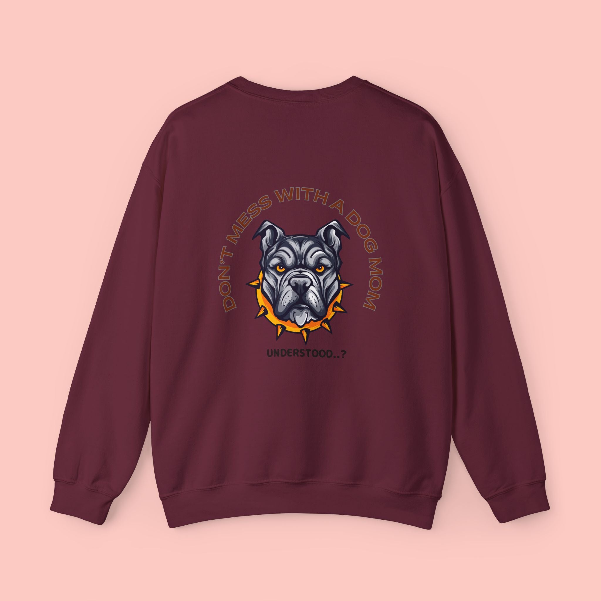 Dog Mom Crewneck Sweatshirt – “Don't Mess With a Dog Mom” Graphic Crew