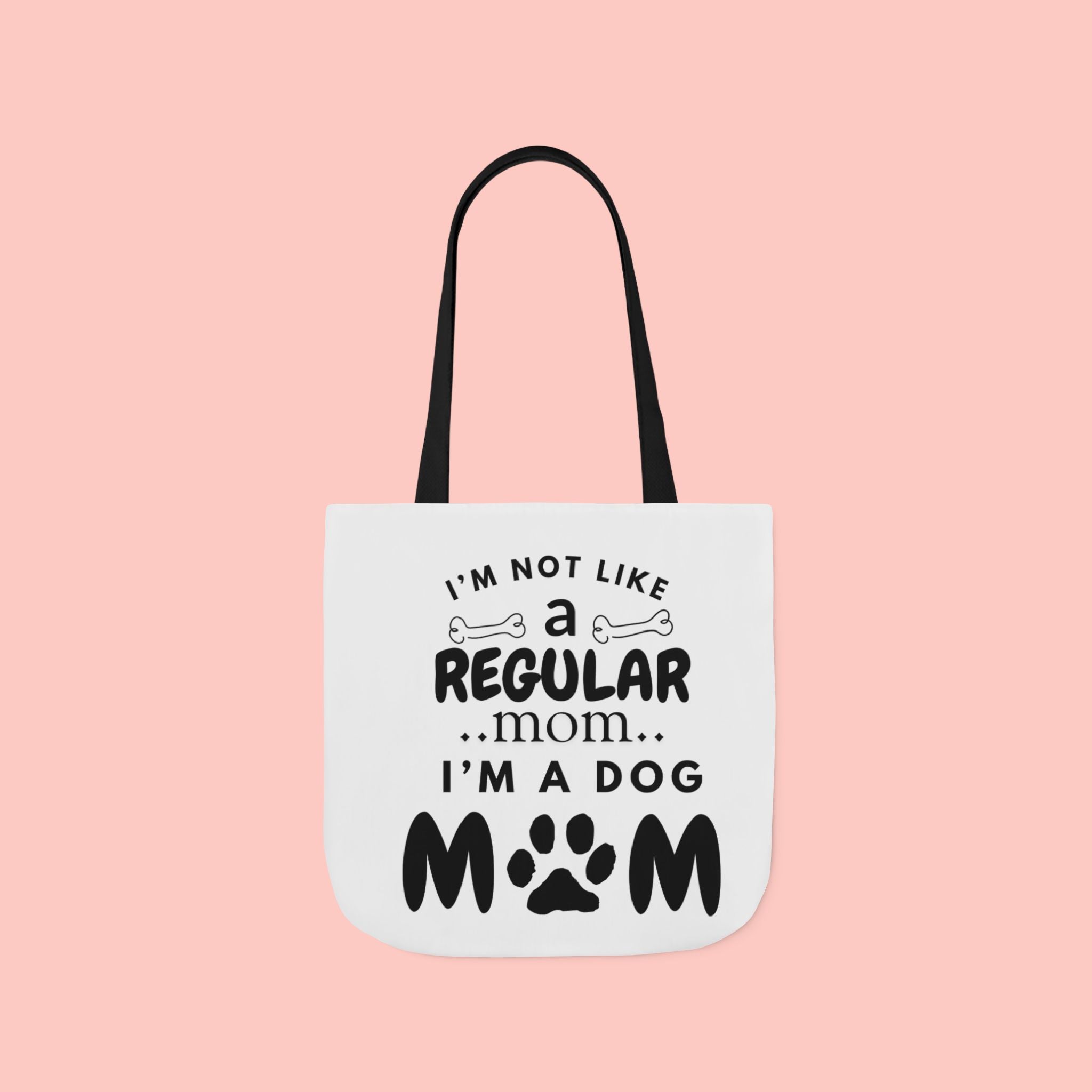 Dog Mom Canvas Tote Bag — “I’m Not Like a Regular Mom… I’m a Dog Mom”