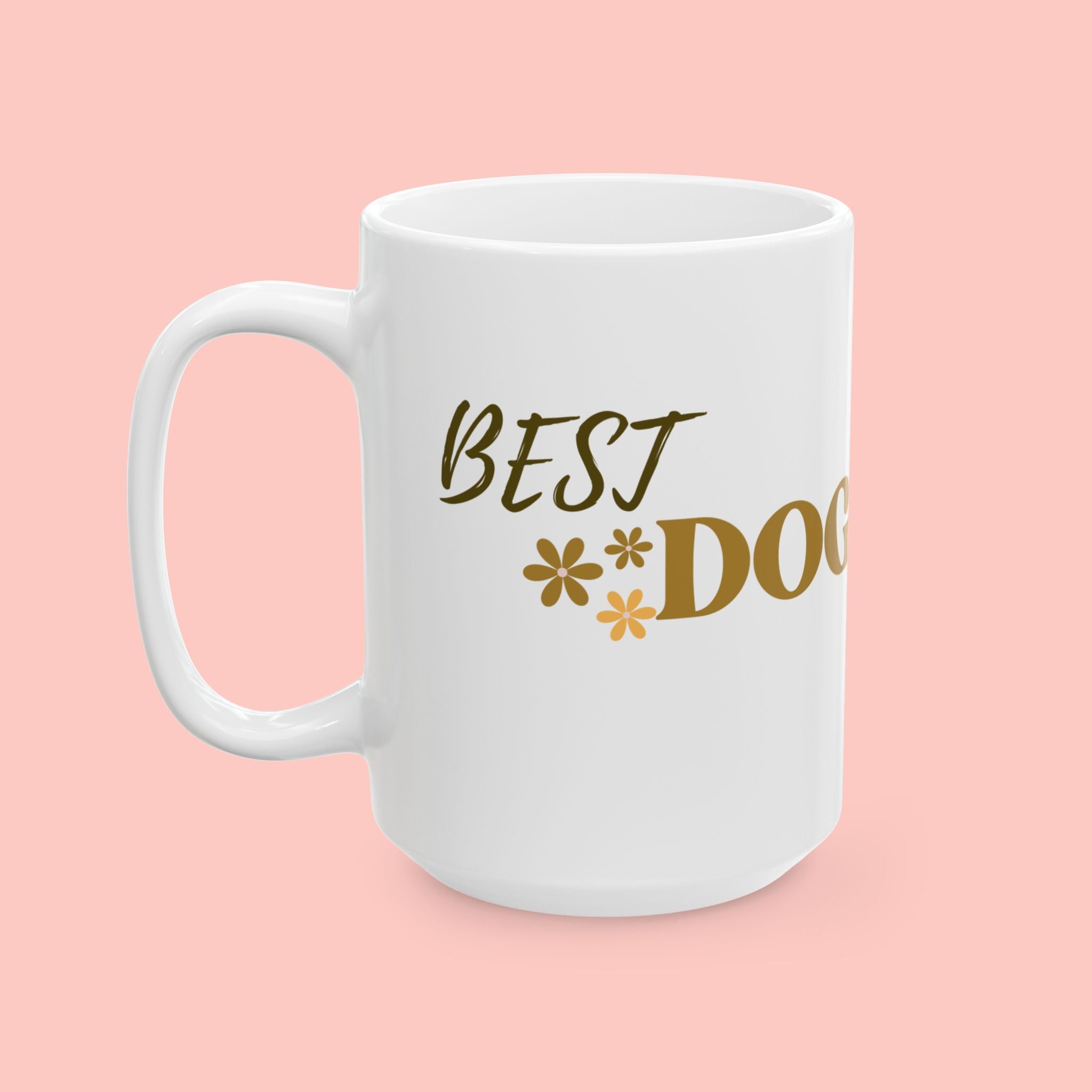 Dog Mom Ceramic Mug — 'Best Dog Mom Ever' Gold Script Coffee Cup (11oz & 15oz)