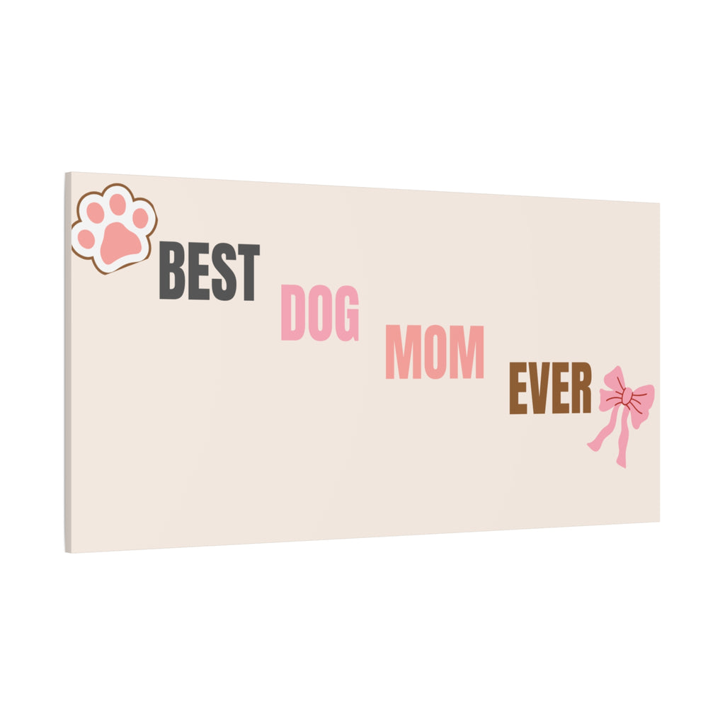 Best Dog Mom Ever Canvas Wall Art — Pink Paw & Bow Matte Stretched Canvas