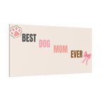Best Dog Mom Ever Canvas Wall Art — Pink Paw & Bow Matte Stretched Canvas