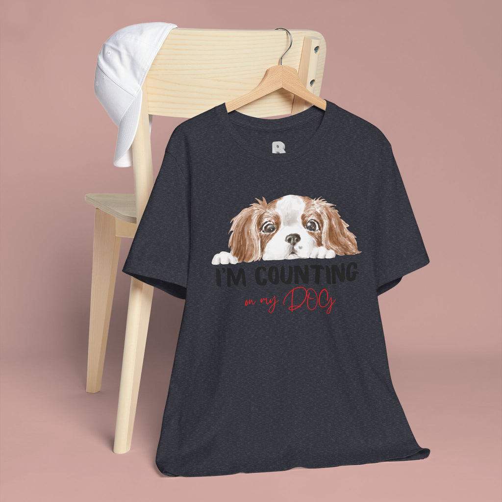 I'm Counting on My Dog T-Shirt — Cute Cavalier Dog Graphic Tee for Dog Lovers