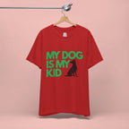 My Dog Is My Kid T-Shirt — Funny Pet Mom/Dad Tee with Sitting Dog Graphic