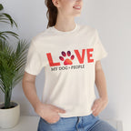 Dog Lover Tee - "LOVE My Dog > People" Paw Print Graphic T-Shirt